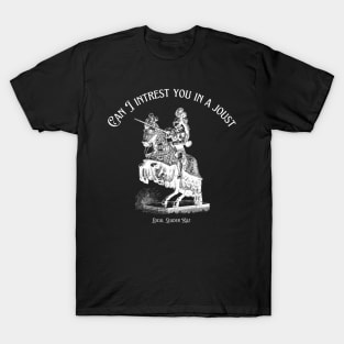 Can I Interest You In A Joust T-Shirt